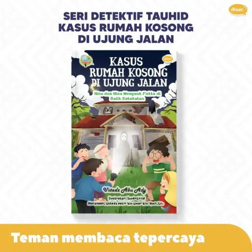 Seri Detektif Tauhid: Kasus Rumah Kosong Di Ujung Jalan